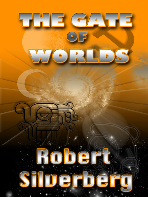 Title details for The Gate of Worlds by Robert Silverberg - Available